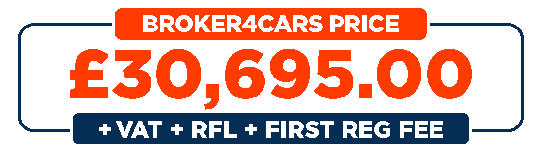 Broker 4 Cars Price: £30,695 + VAT + RFL + First Reg Fee