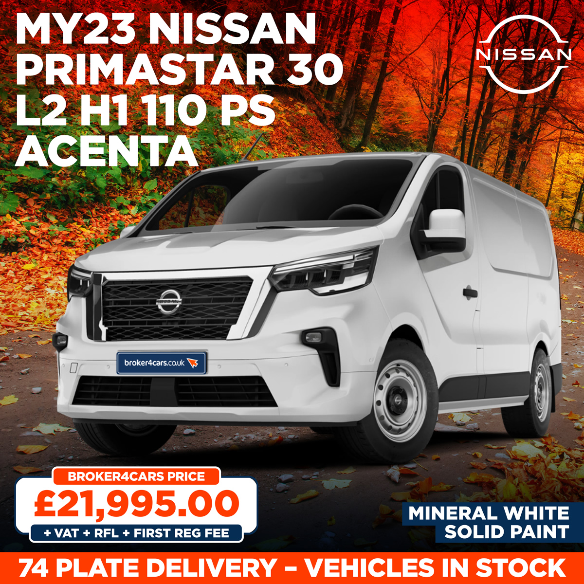 MY23 Nissan Primastar 30 L2 H1 110 PS Acenta. Mineral White Solid Paint. 74 Plate Delivery - In Stock. Broker4Cars Price £21,995 +VAT +RFL +First Reg Fee