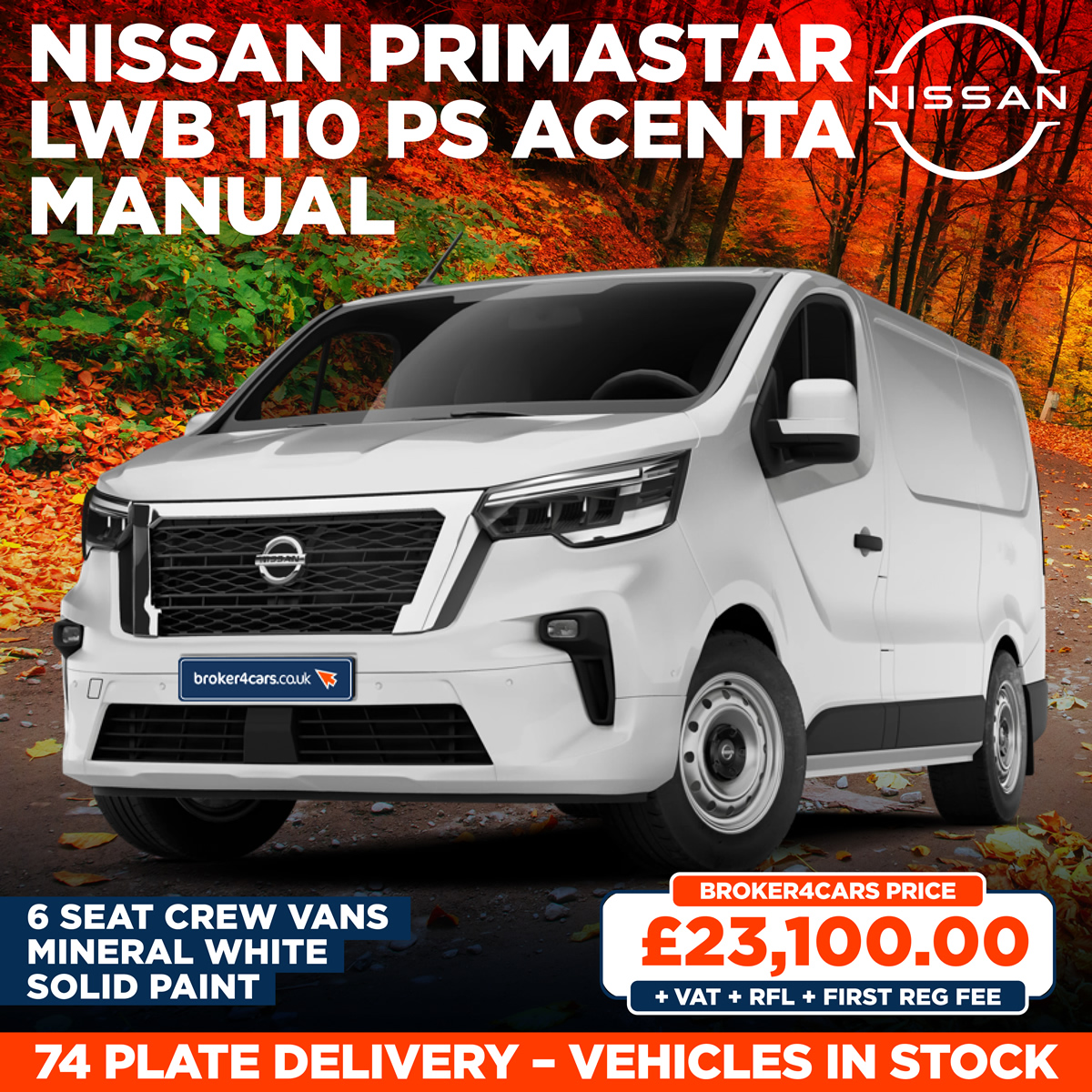 Nissan Primastar LWB 110 PS Acenta 6 Seat Crew Vans ManualNissan Primastar LWB 110 PS Acenta 6 Seat Crew Vans Manual. Mineral White Solid Paint. 74 Plate Delivery - In Stock. Broker4Cars Price £23,100 +VAT +RFL +First Reg Fee