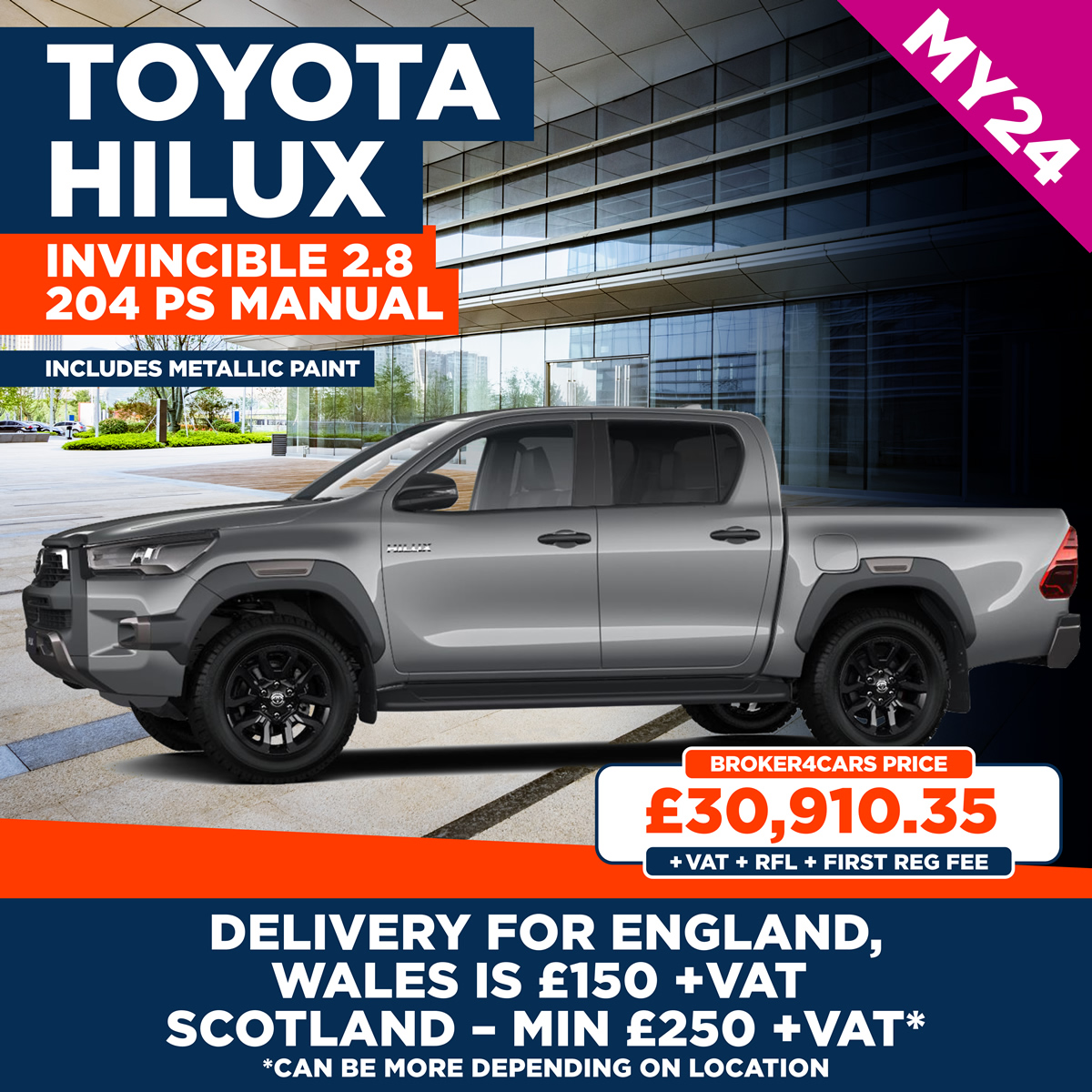 New MY24 Toyota Hilux Invincible 2.8 204 PS Manual includes metallic paint. Delivery for England and Wales is £150- plus VAT. Scotland – Min £250 plus VAT, but can be more depending on location. £30,910.35+VAT + RFL £335+ First Reg Fee £55