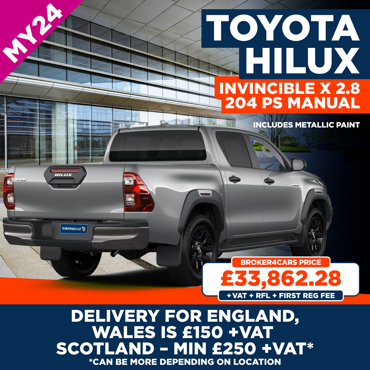 New MY24 Toyota Hilux Invincible X 2.8 204 PS Manual includes metallic paint. Delivery for England and Wales is £150- plus VAT. Scotland – Min £250 plus VAT, but can be more depending on location. £33,862.28 +VAT + RFL £335+ First Reg Fee £55