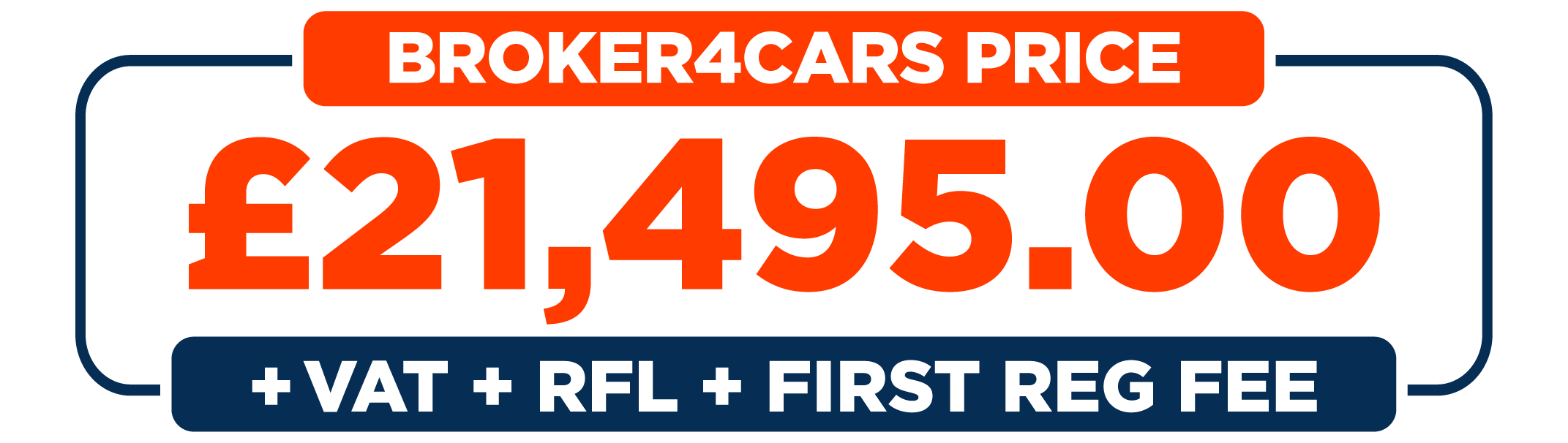 Broker 4 Cars Price: £21,495 + VAT + RFL + First Reg Fee