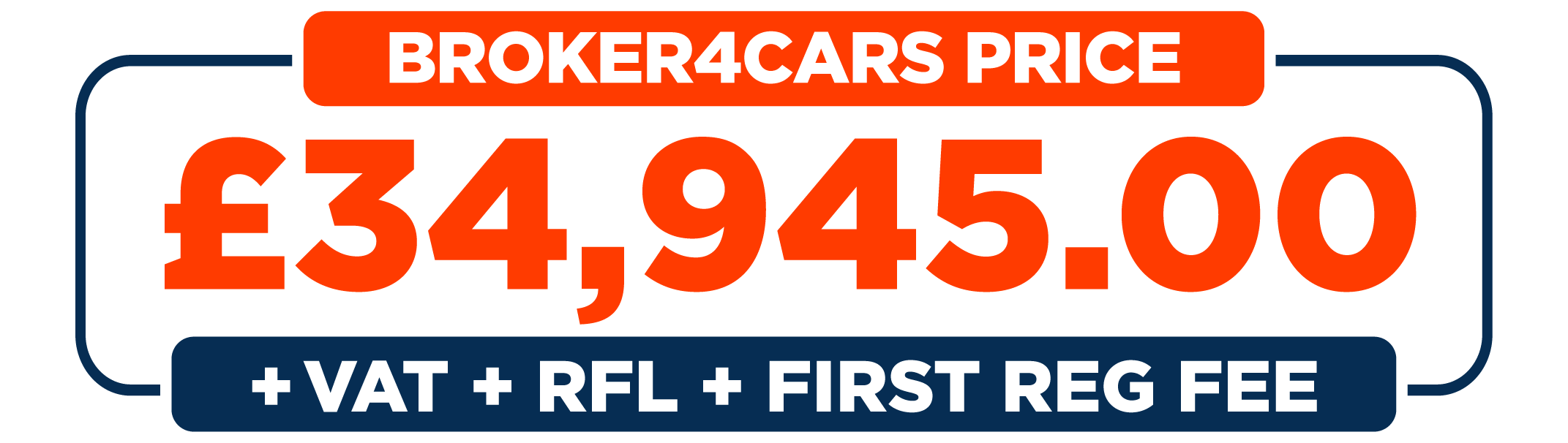 Broker 4 Cars Price: £34,945 + VAT + RFL + First Reg Fee